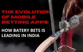The Evolution of Mobile Betting Apps: How Batery Bets Is Leading in India