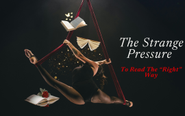 The Strange Pressure To Read The “Right” Way
