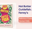 Hot Butter Cuttlefish: Ashok Ferrey’s Delicious Comedy of Human Folly