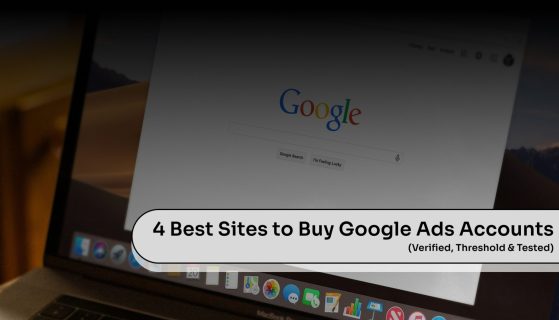 4 Best Sites to Buy Google Ads Accounts in 2026 (Verified, Threshold & Tested)