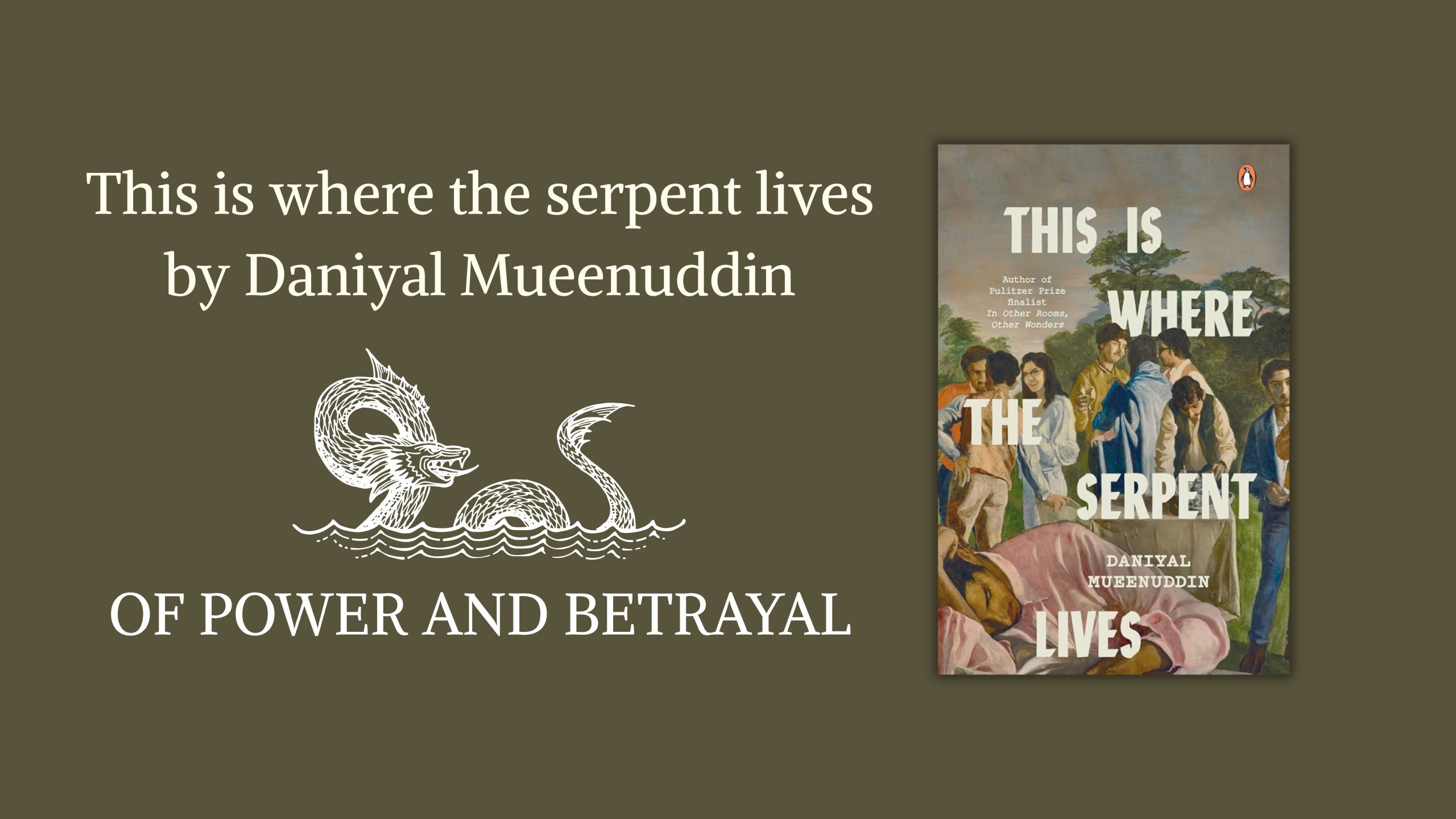 This Is Where the Serpent Lives by Daniyal Mueenuddin: Of Power and Betrayal