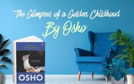 The Glimpses of a Golden Childhood by Osho
