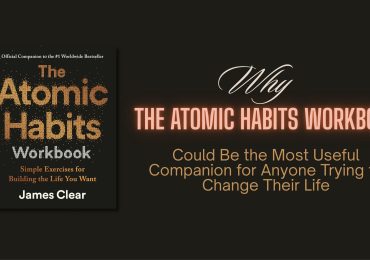 Why The Atomic Habits Workbook Could Be the Most Useful Companion for Anyone Trying to Change Their Life
