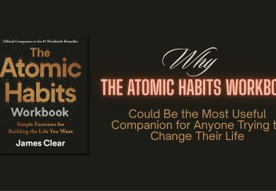 Why The Atomic Habits Workbook Could Be the Most Useful Companion for Anyone Trying to Change Their Life
