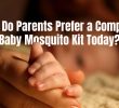 Why Do Parents Prefer a Complete Baby Mosquito Kit Today?