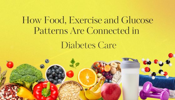 How Food, Exercise and Glucose Patterns Are Connected in Diabetes Care