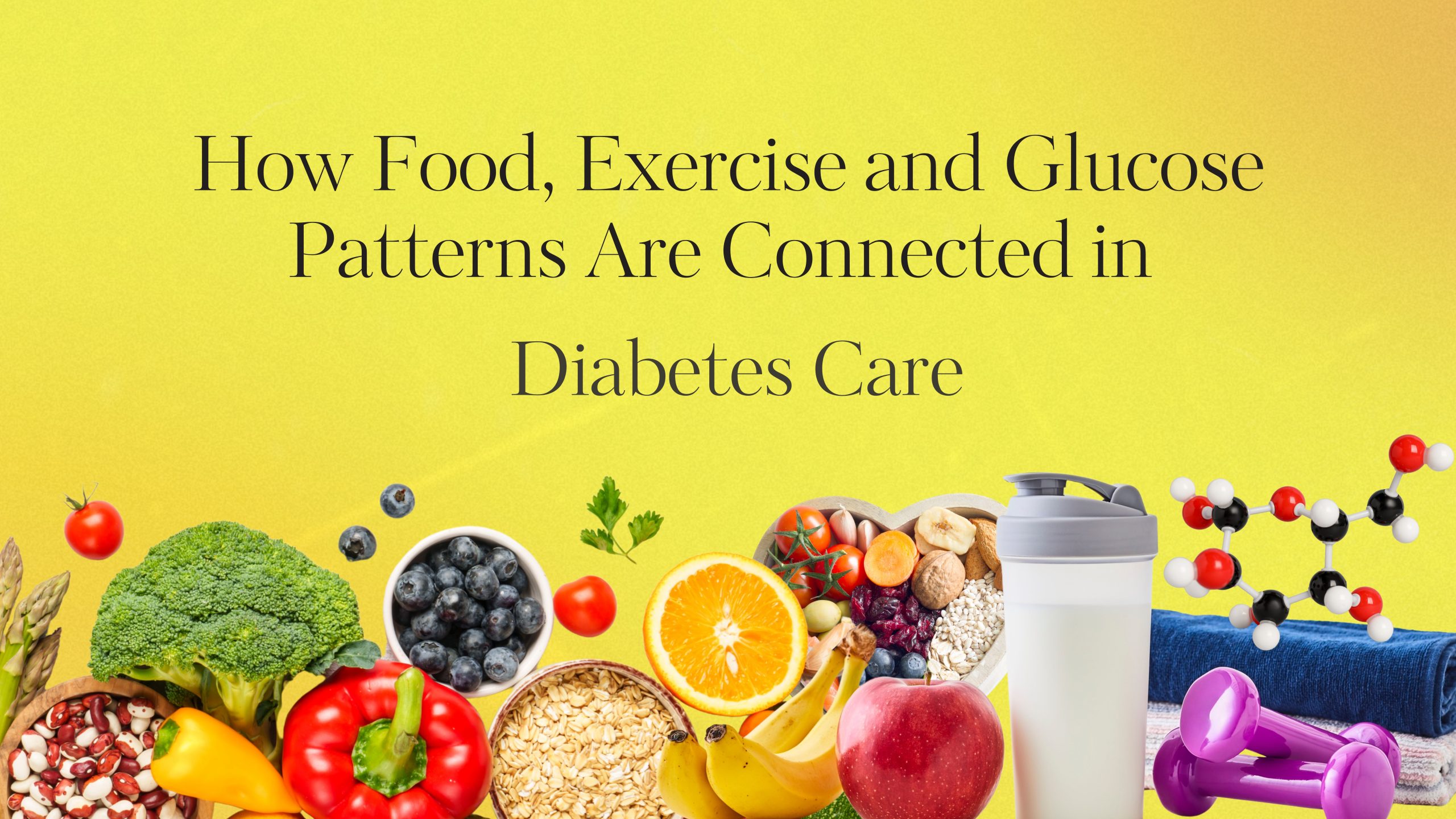 How Food, Exercise and Glucose Patterns Are Connected in Diabetes Care