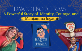 Dance Like a Trans Book Review: A Powerful Story of Identity, Courage, and Manjamma Jogathi