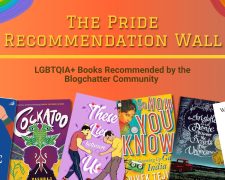 The Pride Recommendation Wall: LGBTQIA+ Books Recommended by the Blogchatter Community 