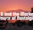 GTA 6 and the Marketing Power of Nostalgia