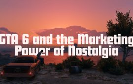 GTA 6 and the Marketing Power of Nostalgia