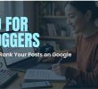 SEO for Bloggers: How to Rank Your Posts on Google in 2026