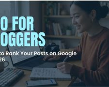 SEO for Bloggers: How to Rank Your Posts on Google in 2026