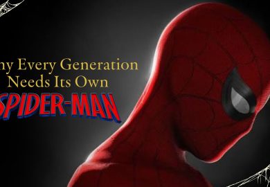 Why Every Generation Needs Its Own Spider-Man