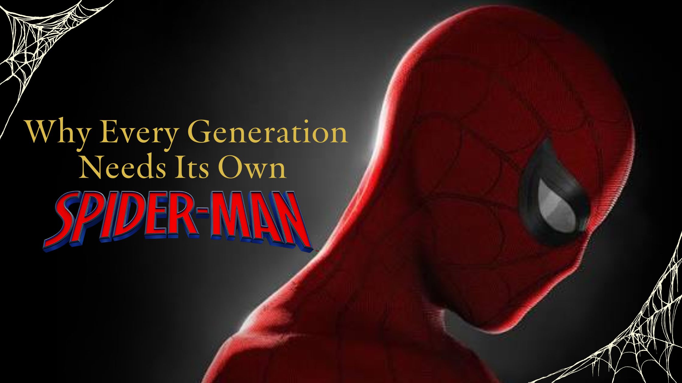 Why Every Generation Needs Its Own Spider-Man