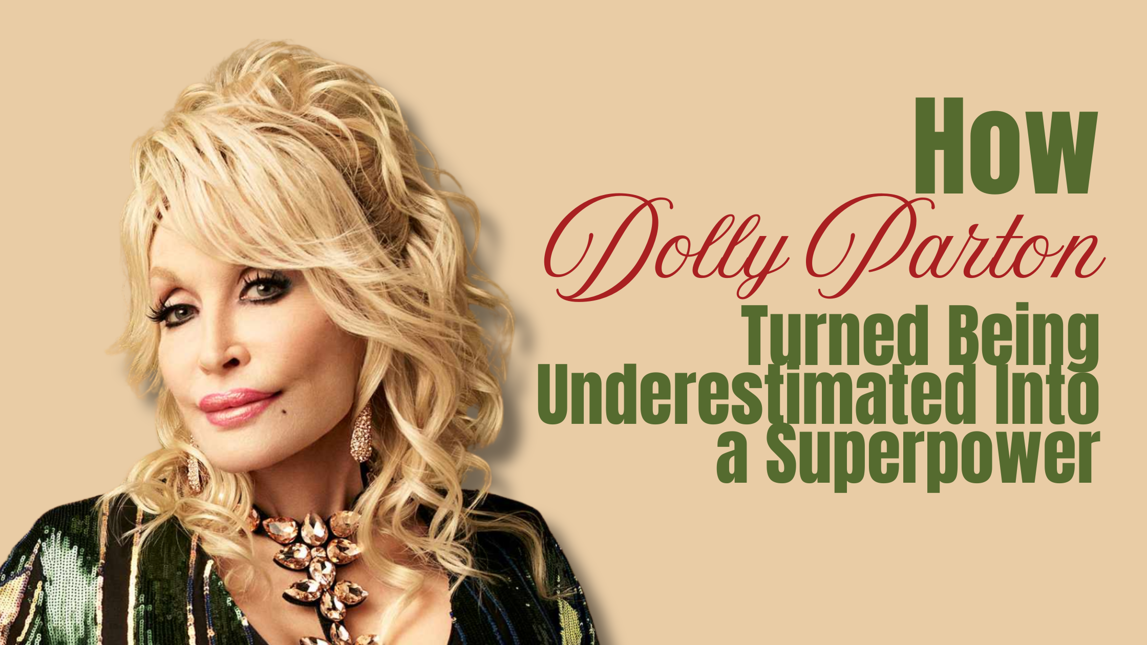 How Dolly Parton Turned Being Underestimated Into a Superpower