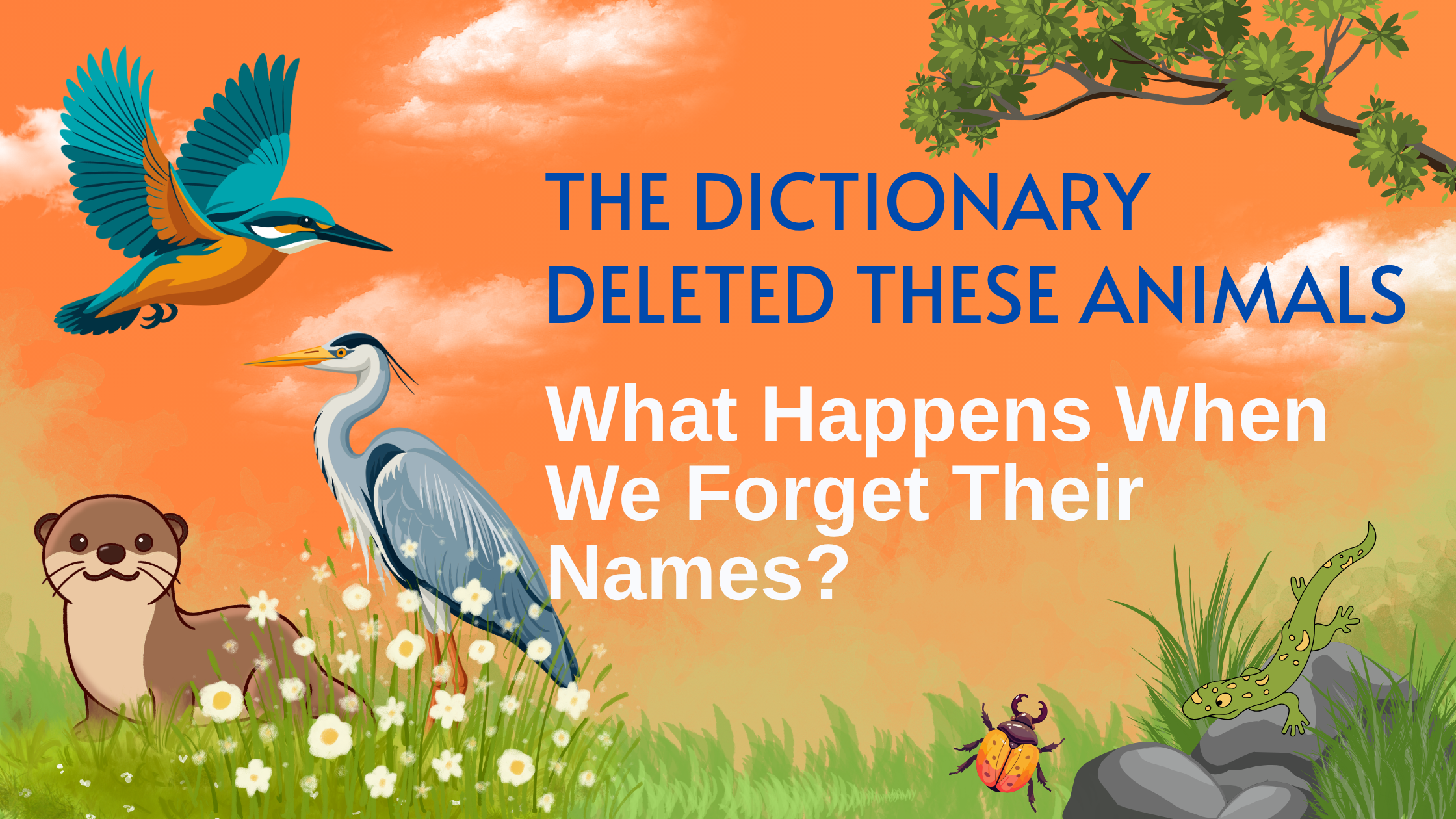 The Dictionary Deleted These Animals. What Happens When We Forget Their Names?