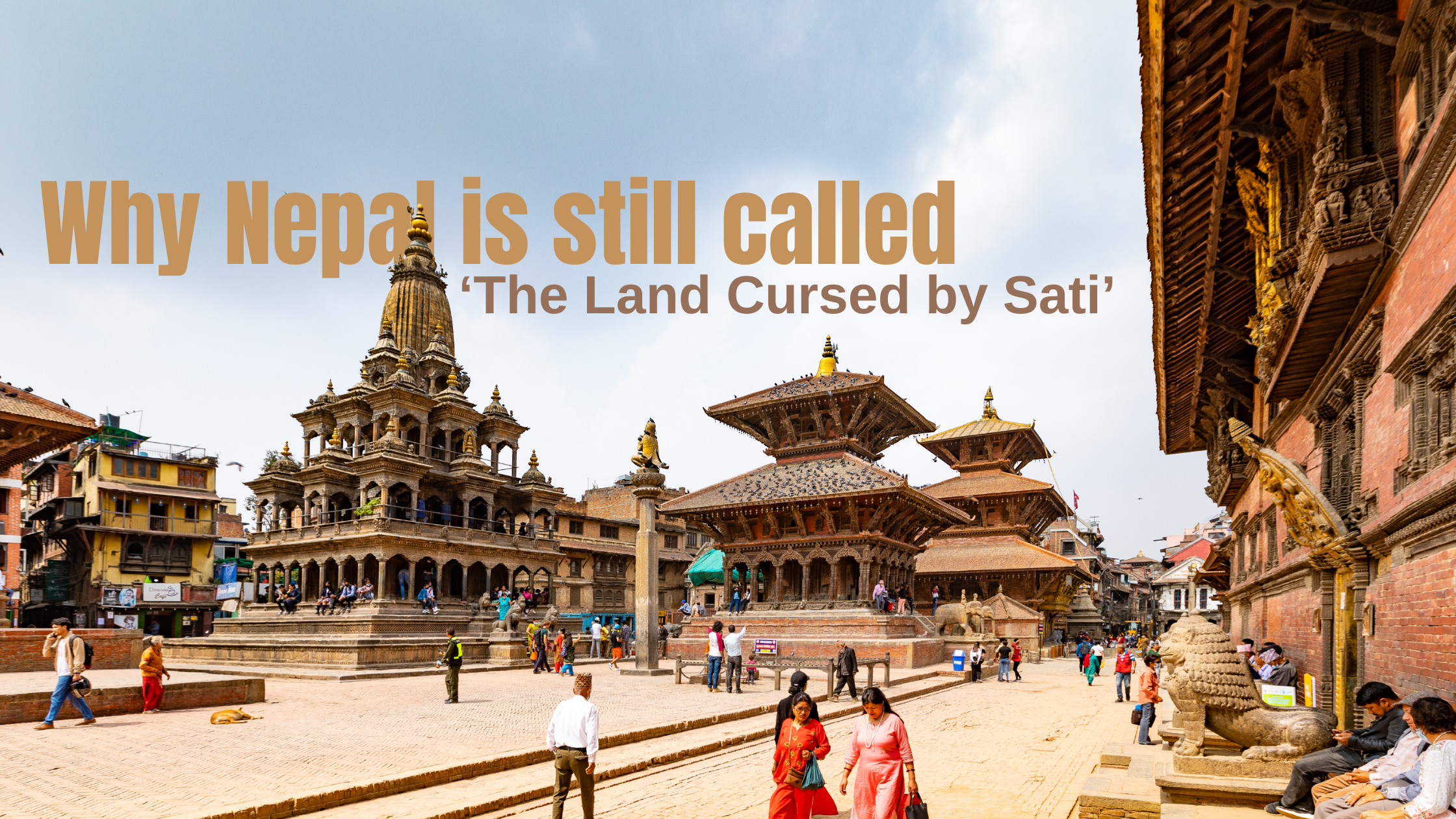 Why Nepal Is Still Called ‘The Land Cursed by Sati’