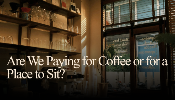 Are We Paying for Coffee or for a Place to Sit?