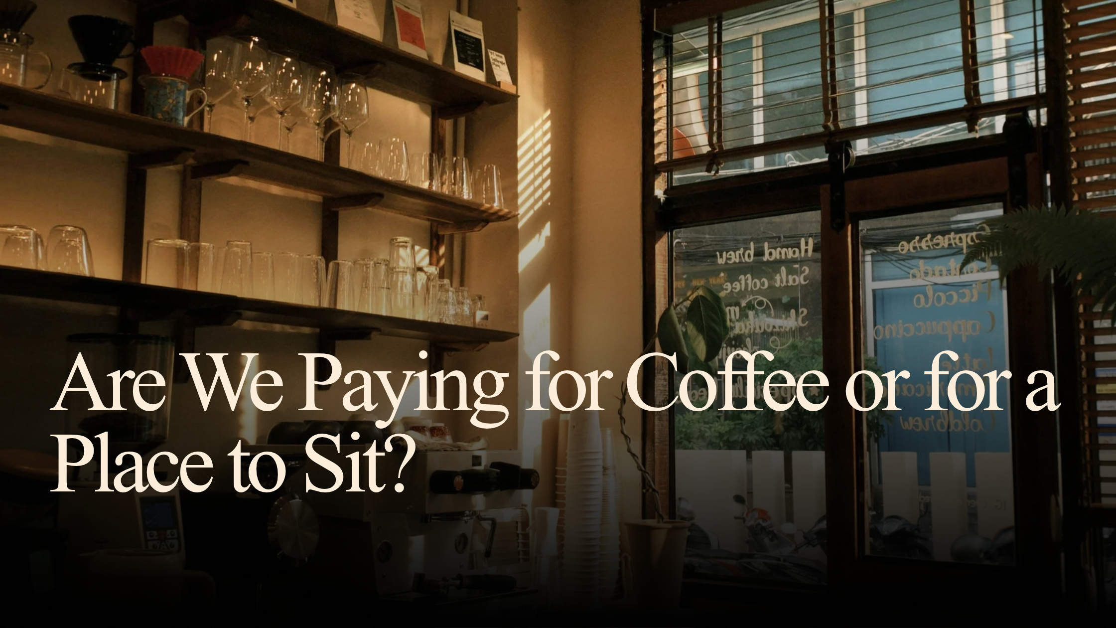 Are We Paying for Coffee or for a Place to Sit?