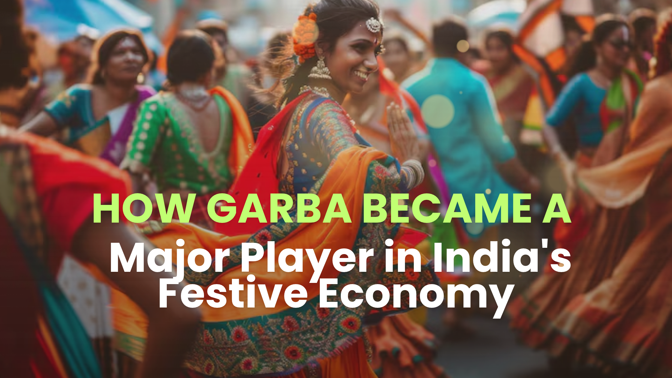 How Garba Became a Major Player in India’s Festive Economy