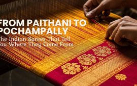 From Paithani to Pochampally: The Indian Sarees That Tell You Where They Come From