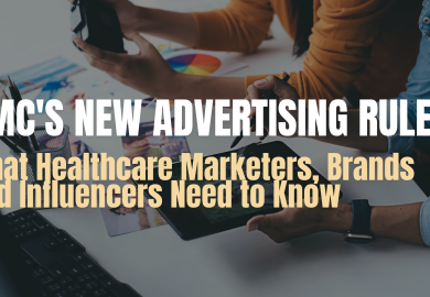 NMC’s New Advertising Rules: What Healthcare Marketers, Brands and Influencers Need to Know