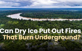 Can Dry Ice Put Out Fires That Burn Underground?