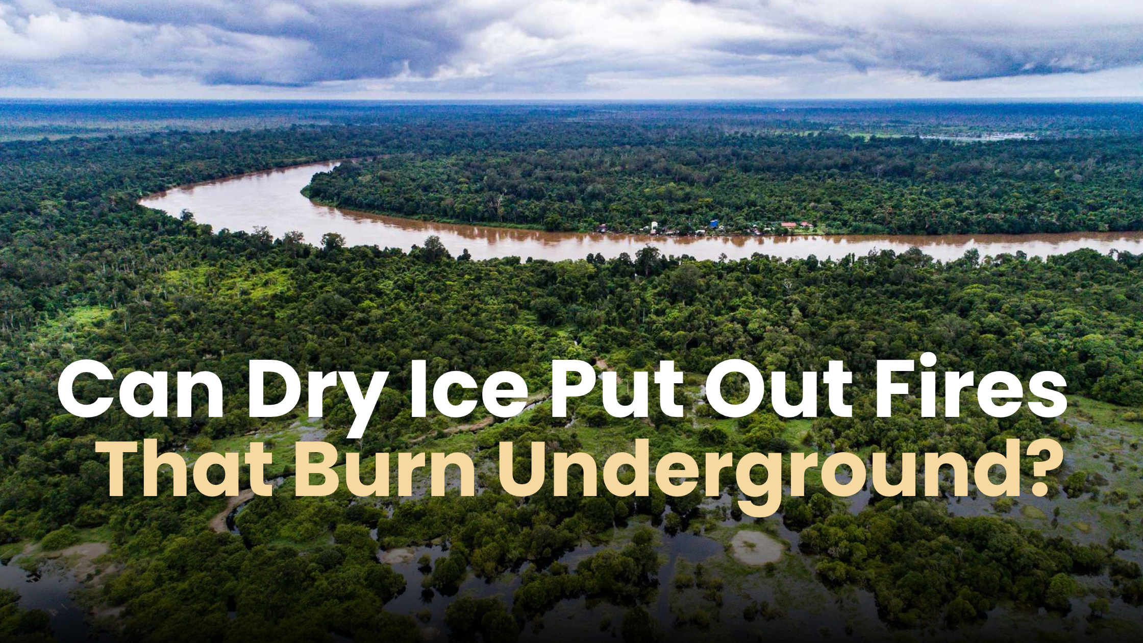 Can Dry Ice Put Out Fires That Burn Underground?