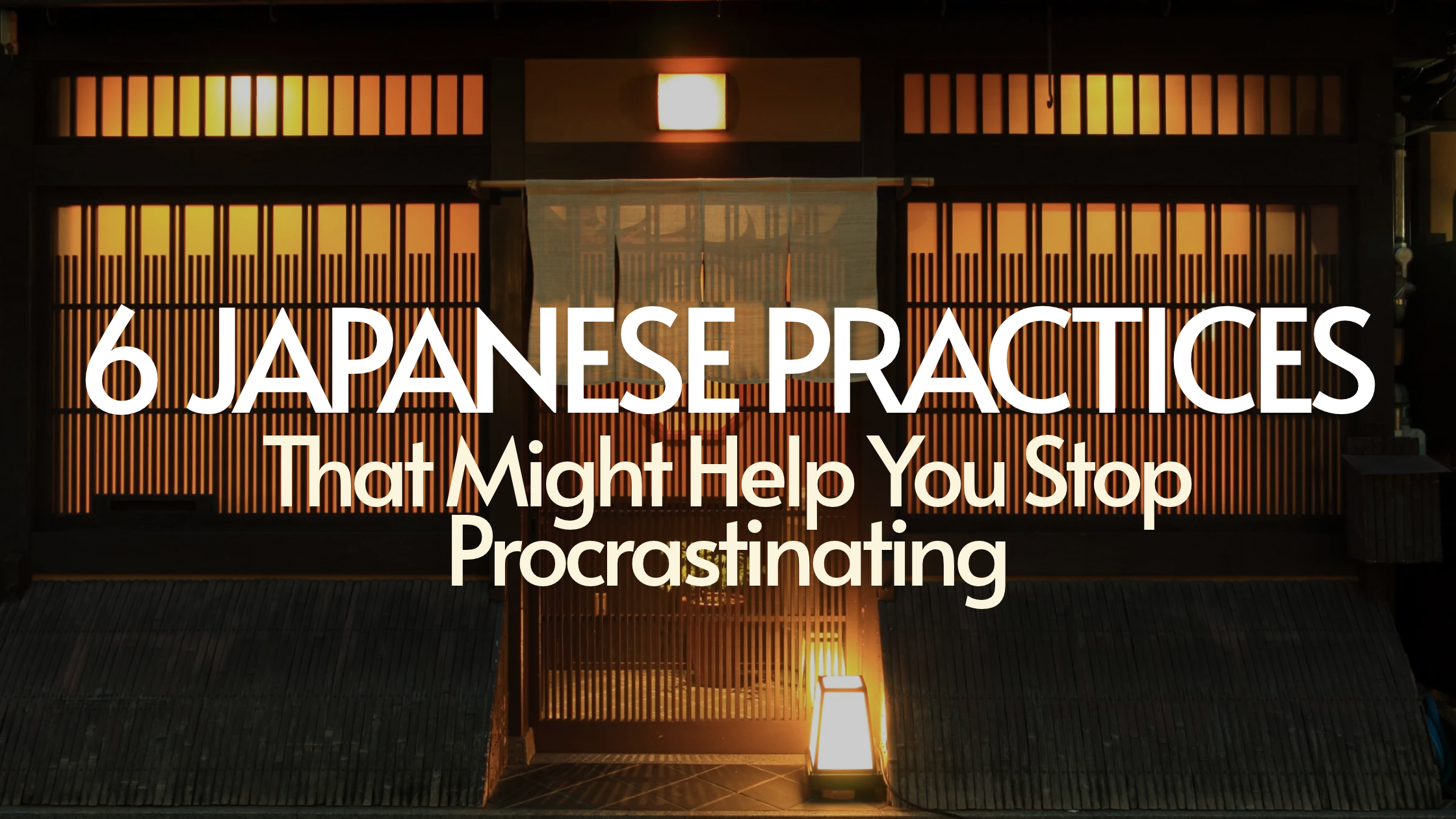 6 Japanese Practices That Might Help You Stop Procrastinating