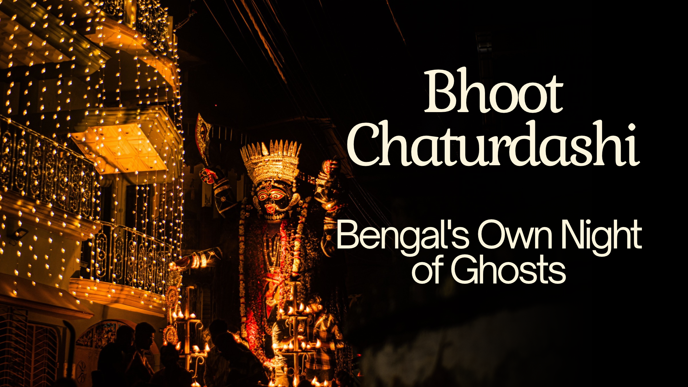 Bhoot Chaturdashi: Bengal’s Own Night of Ghosts