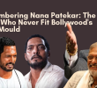 Remembering Nana Patekar: The Actor Who Never Fit Bollywood’s Hero Mould