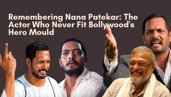 Remembering Nana Patekar: The Actor Who Never Fit Bollywood’s Hero Mould