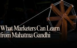 What Marketers Can Learn from Mahatma Gandhi