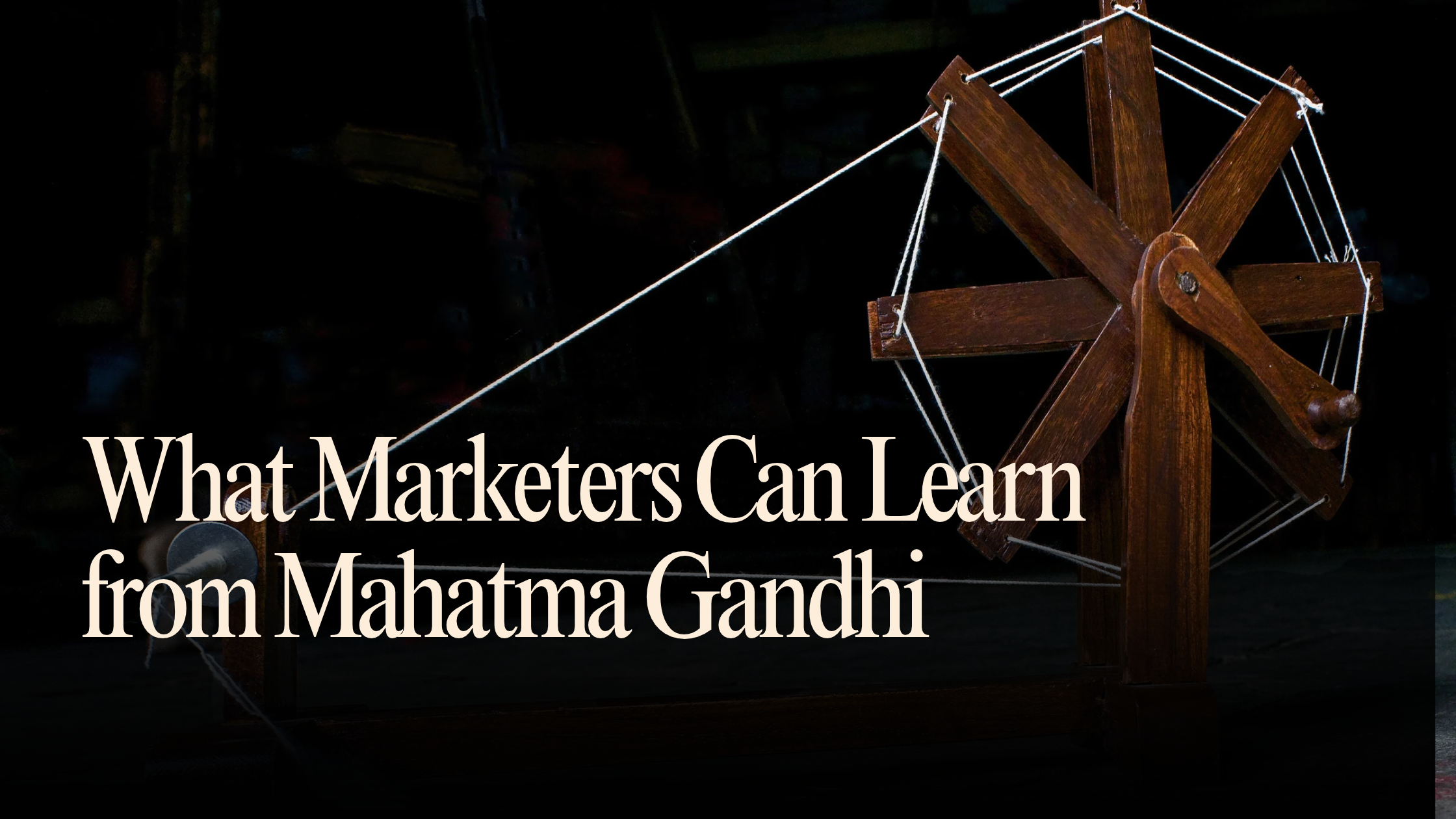 What Marketers Can Learn from Mahatma Gandhi