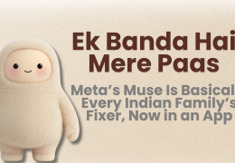 Ek Banda Hai Mere Paas-Meta’s Muse Is Basically Every Indian Family’s Fixer, Now in an App