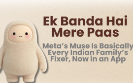 Ek Banda Hai Mere Paas-Meta’s Muse Is Basically Every Indian Family’s Fixer, Now in an App