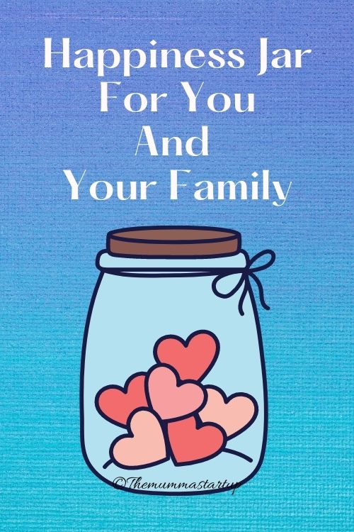 Happiness Jar For You And Your Family!