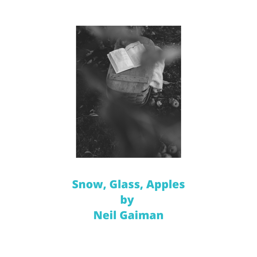 Story Analysis Of ‘Snow, Glass, Apples’ By Neil Gaiman