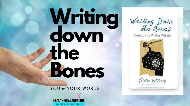 Writing down the Bones:You and Your Writing
